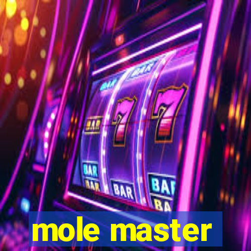 mole master